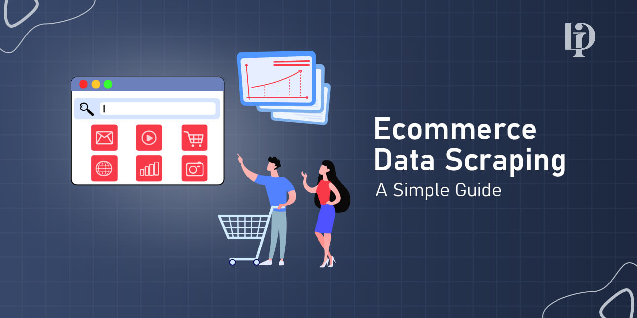 eCommerce Data Scraping A Simple Guide
