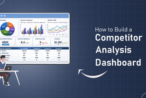 How to Build Competitor Analysis Dashboard