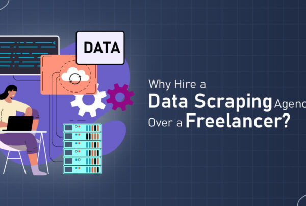 Why Hire a Data Scraping Agency over a Freelancer