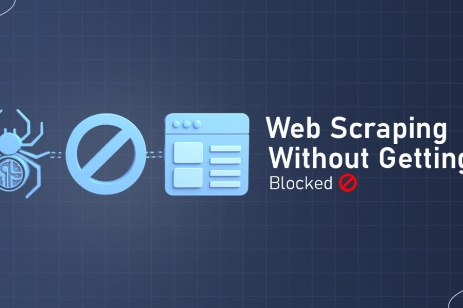 How to Scrape Websites Without Being Blocked
