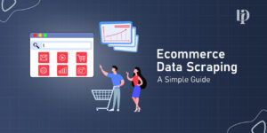 eCommerce Data ScrapingA Simple Guide